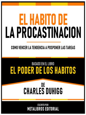 cover image of El Habito De La Procastinacion--Basado en el Libro El Poder De Los Habitos De Charles Duhigg
